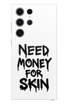 Skin Samsung - Need money for SKIN